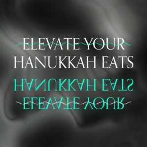 "Elevate your Hanukkah eats"