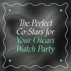 "The Perfect Co-Stars for Your Oscars Watch Party"