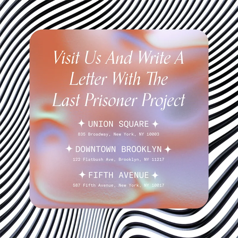 "Visit Us And Write A Letter With The Last Prisoner Project"